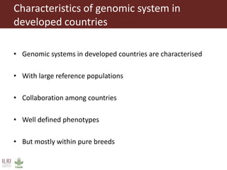 Genomic selection in small holder systems: Challenges and opportunities