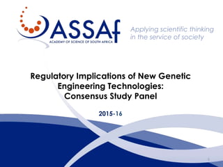 ASSAf Panel: Regulatory implications of new genetic engineering technologies
