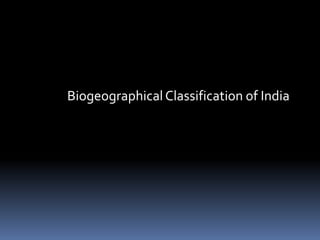 BiogeographicalClassification of India
 
