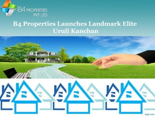 B4 Properties Launches Landmark Elite
Uruli Kanchan
 