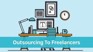 Outsourcing To Freelancers
 