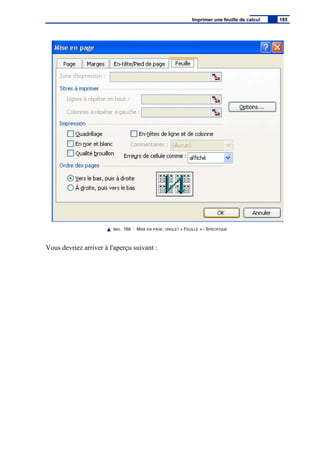 IMG. 168 : MISE EN PAGE, ONGLET « FEUILLE » - SPÉCIFIQUE
Vous devriez arriver à l'aperçu suivant :
Imprimer une feuille de calcul 185
 