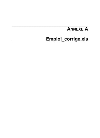 ANNEXE A
Emploi_corrige.xls
 