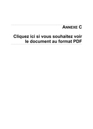 ANNEXE C
Cliquez ici si vous souhaitez voir
le document au format PDF
 