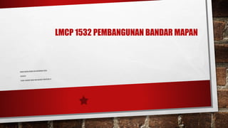 LMCP 1532 PEMBANGUNAN BANDAR MAPAN
 