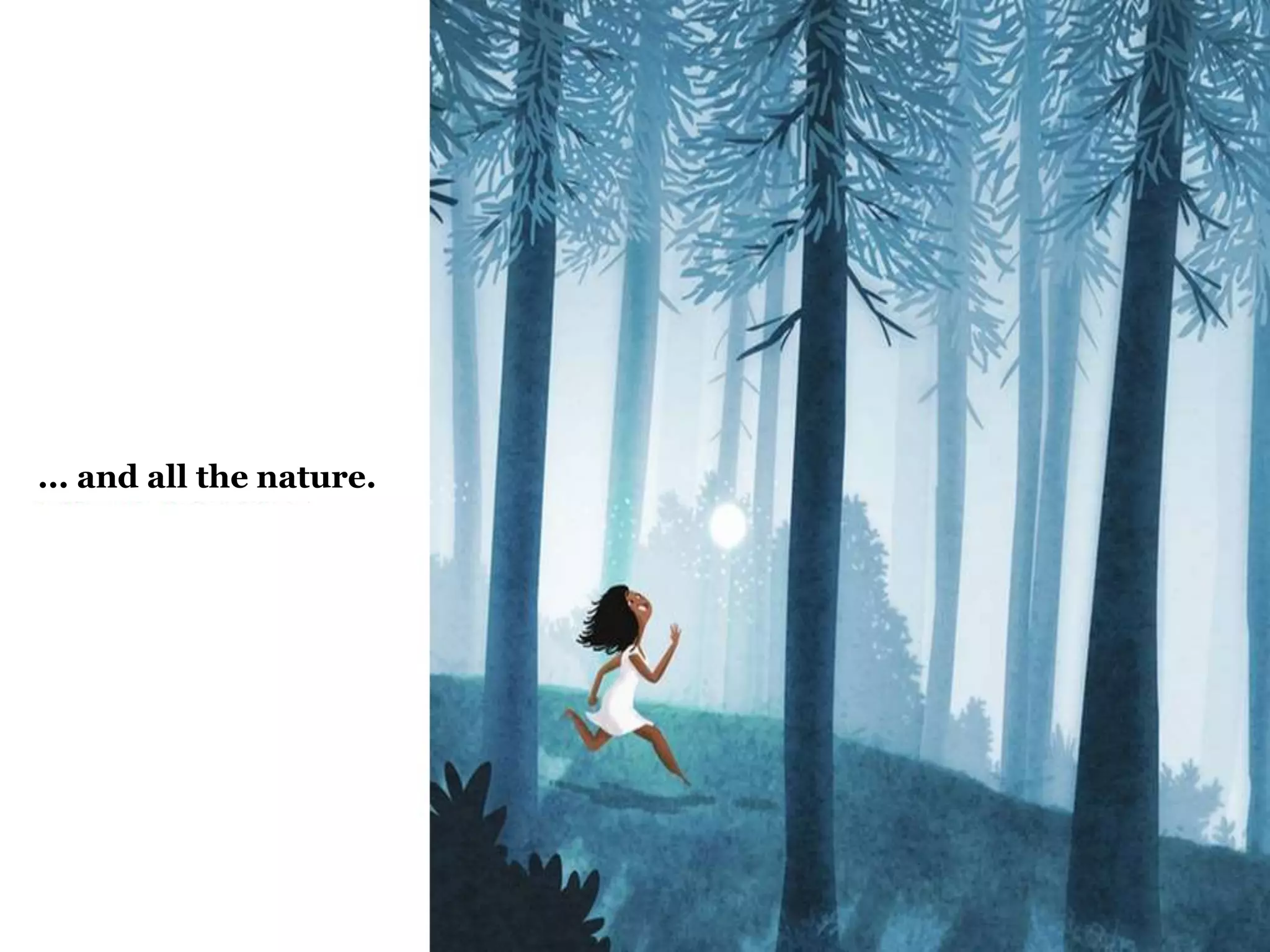 ... and all the nature.