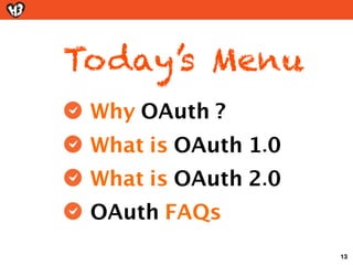 OAuth 1.0


3-legged 의 장점
1. 개발자 인증/관리




                API 호출 건수를
                   제한하겠어요!


                                  25
 
