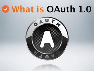 OAuth 1.0


         OAuth 1.0은 불편해요..
   3-legged only                                                                     2-legged



                                    Server
    user
                   Client (service provider)
                (consumer)




Signature 생성
HMAC-SHA1
(include_entities=trueoauth_consumer_key=xvz1evFS4wEEPTGEFPHBogoauth_nonce=kYjzV
BB8Y0ZFabxSWbWovY3uYSQ2pTgmZeNu2VS4cgoauth_signature_method=HMAC-
SHA1oauth_timestamp=1318622958oauth_token=370773112-
GmHxMAgYyLbNEtIKZeRNFsMKPR9EyMZeS9weJAEboauth_version=1.0status=Hello
%20Ladies%20%2B%20Gentlemen%2C%20a%20signed%20OAuth%20request%21          )                          39
 