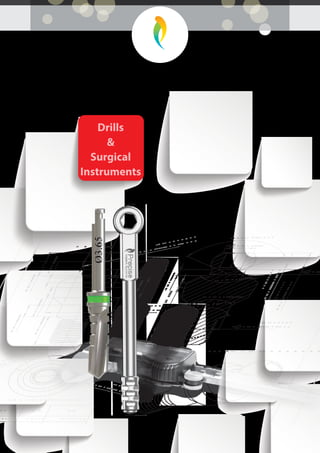 Drills
&
Surgical
Instruments
 