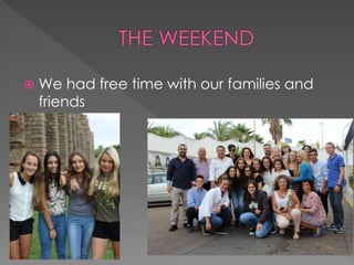  We had free time with our families and
friends