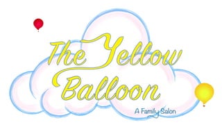 The ellow
BalloonA Famil Salon
 