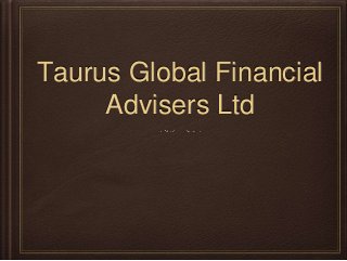 Taurus Global Financial
Advisers Ltd
 