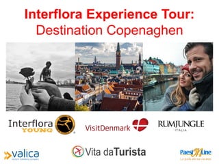 Interflora Experience Tour:
Destination Copenaghen
 
