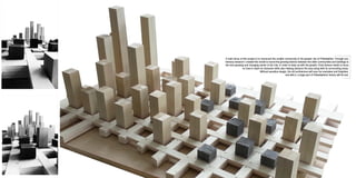 A main focus of this project is to reconnect the smaller community to the greater city of Philadelphia. Through pre-
liminary research I created this model to record the growing division between the older communities and buildings to
the ever growing and changing center of the City. In order to keep up with the growth, Point Breeze needs to focus
on how to retain its character while also helping advance the area along with its surrounding areas.
Without sensitive design, the old architecture will soon be overtaken and forgotten,
and with it, a large part of Philadelphia’s history will be lost.
 