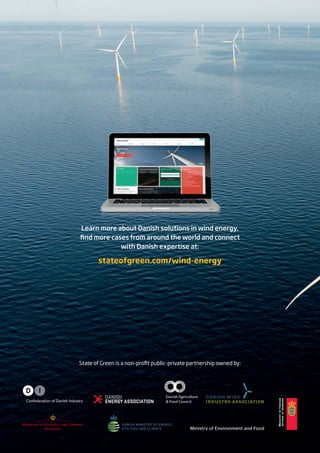 Learn more about Danish solutions in wind energy,
find more cases from around the world and connect
with Danish expertise at:
stateofgreen.com/wind-energy
State of Green is a non-profit public-private partnership owned by:
 