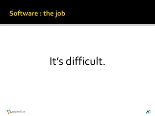 It’s difficult.
 
