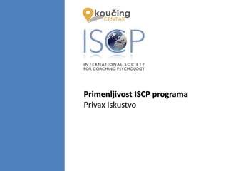 Primenljivost ISCP programa
Privax iskustvo
 