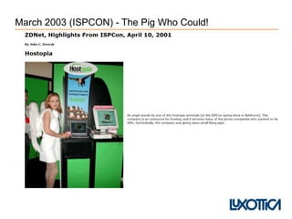 March 2003 (ISPCON) - The Pig Who Could!
 