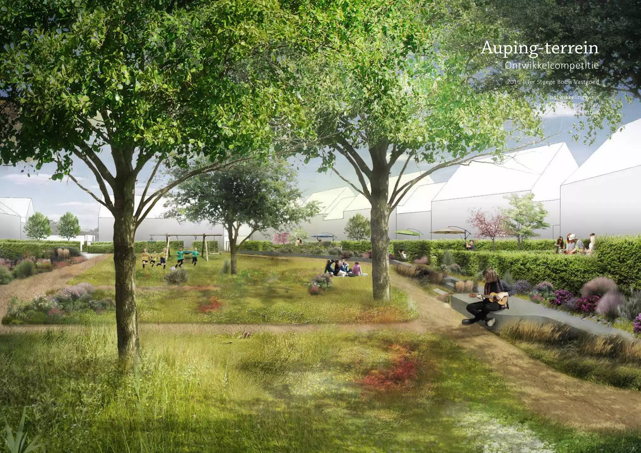 Auping-terrein
Ontwikkelcompetitie
2016 | Ter Steege Bouw Vastgoed
ontwikkelingsvisie
stedenbouwkundig plan
architectuur
 