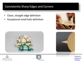 AUTHORIZED RESELLER
Product List
Summary
Navigation:
Consistently Sharp Edges and Corners
• Clean, straight edge definition
• Exceptional small hole definition
 