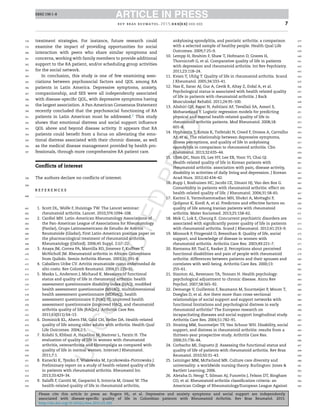 RBRE 198 1–8
Please cite this article in press as: Rogers HL, et al. Depressive and anxiety symptoms and social support are independently
associated with disease-speciﬁc quality of life in Colombian patients with Rheumatoid Arthritis. Rev Bras Reumatol. 2015.
http://dx.doi.org/10.1016/j.rbre.2015.01.005
ARTICLE IN PRESSRBRE 198 1–8
rev bras reumatol. 2015;xxx(xx):xxx–xxx 7
treatment strategies. For instance, future research could
examine the impact of providing opportunities for social
interaction with peers who share similar symptoms and
concerns, working with family members to provide additional
support to the RA patient, and/or scheduling group activities
for the social network.
In conclusion, this study is one of few examining asso-
ciations between psychosocial factors and QOL among RA
patients in Latin America. Depressive symptoms, anxiety,
companionship, and SES were all independently associated
with disease-speciﬁc QOL, with depressive symptoms having
the largest association. A Pan American Consensus Statement
recently concluded that the psychosocial functioning of RA
patients in Latin American must be addressed.2 This study
shows that emotional distress and social support inﬂuence
QOL above and beyond disease activity. It appears that RA
patients could beneﬁt from a focus on alleviating the emo-
tional distress associated with their chronic disease, as well
as the medical disease management provided by health pro-
fessionals, through more comprehensive RA patient care.
Conﬂicts of interest
The authors declare no conﬂicts of interest.
r e f e r e n c e s
1. Scott DL, Wolfe F, Huizinga TW. The Lancet seminar:
rheumatoid arthritis. Lancet. 2010;376:1094–108.
2. Cardiel MH. Latin-American Rheumatology Associations of
the Pan-American League of Associations for Rheumatology
(Panlar), Grupo Latinoamericano de Estudio de Artritis
Reumatoide (Gladar), First Latin-American position paper on
the pharmacological treatment of rheumatoid arthritis.
Rheumatology (Oxford). 2006;45 Suppl. 2:ii7–22.
3. Anaya JM, Correa PA, Mantilla RD, Jimenez F, Kuffner T,
McNicholl JM. Rheumatoid arthritis in African Colombians
from Quibdo. Semin Arthritis Rheum. 2001;31:191–8.
4. Caballero Uribe CV. Artritis reumatoide como enfermedad de
alto costo. Rev Colomb Reumatol. 2004;11:225–31.
5. Maska L, Anderson J, Michaud K. Measures of functional
status and quality of life in rheumatoid arthritis: health
assessment questionnaire disability index (HAQ), modiﬁed
health assessment questionnaire (MHAQ), multidimensional
health assessment questionnaire (MDHAQ), health
assessment questionnaire II (HAQ-II), improved health
assessment questionnaire (improved HAQ), and rheumatoid
arthritis quality of life (RAQoL). Arthritis Care Res.
2011;63(S11):S4–13.
6. Dominick KL, Ahern FM, Gold CH, Heller DA. Health-related
quality of life among older adults with arthritis. Health Qual
Life Outcomes. 2004;2:5.
7. Kolahi S, Khbazi A, Hajaliloo M, Namvar L, Farzin H. The
evaluation of quality of life in women with rheumatoid
arthritis, osteoarthritis and ﬁbromyalgia as compared with
quality of life in normal women. Internet J Rheumatol.
2011;7:1.
8. Kanecki K, Tyszko P, Wisłowska M, Łyczkowska-Piotrowska J.
Preliminary report on a study of health-related quality of life
in patients with rheumatoid arthritis. Rheumatol Int.
2013;33:429–34.
9. Salafﬁ F, Carotti M, Gasparini S, Intorcia M, Grassi W. The
health-related quality of life in rheumatoid arthritis,
ankylosing spondylitis, and psoriatic arthritis: a comparison
with a selected sample of healthy people. Health Qual Life
Outcomes. 2009;7:25–9.
10. Lempp H, Ibrahim F, Shaw T, Hofmann D, Graves H,
Thornicroft G, et al. Comparative quality of life in patients
with depression and rheumatoid arthritis. Int Rev Psychiatry.
2011;23:118–24.
11. Kvien T, Uhlig T. Quality of life in rheumatoid arthritis. Scand
J Rheumatol. 2005;34:333–41.
12. Nas K, Sarac AJ, Gur A, Cevik R, Altay Z, Erdal A, et al.
Psychological status is associated with health related quality
of life in patients with rheumatoid arthritis. J Back
Musculoskel Rehabil. 2011;24:95–100.
13. Alishiri GH, Bayat N, Ashtiani AF, Tavallaii SA, Assari S,
Moharamzad Y. Logistic regression models for predicting
physical and mental health-related quality of life in
rheumatoid arthritis patients. Mod Rheumatol. 2008;18:
601–8.
14. Hyphantis T, Kotsis K, Tsifetaki N, Creed F, Drosos A, Carvalho
AF, et al. The relationship between depressive symptoms,
illness perceptions, and quality of life in ankylosing
spondylitis in comparison to rheumatoid arthritis. Clin
Rheumatol. 2013;32:635–44.
15. Uhm DC, Nam ES, Lee HY, Lee EB, Yoon YI, Chai GJ.
Health-related quality of life in Korean patients with
rheumatoid arthritis: association with pain, disease activity,
disability in activities of daily living and depression. J Korean
Acad Nurs. 2012;42:434–42.
16. Rupp I, Boshuizen HC, Jacobi CE, Dinant HJ, Van den Bos G.
Comorbidity in patients with rheumatoid arthritis: effect on
health-related quality of life. J Rheumatol. 2004;31:58–65.
17. Karimi S, Yarmohammadian MH, Shokri A, Mottaghi P,
Qolipour K, Kordi A, et al. Predictors and effective factors on
quality of life among Iranian patients with rheumatoid
arthritis. Mater Sociomed. 2013;25:158–62.
18. Mok C, Lok E, Cheung E. Concurrent psychiatric disorders are
associated with signiﬁcantly poorer quality of life in patients
with rheumatoid arthritis. Scand J Rheumatol. 2012;41:253–9.
19. Minnock P, Fitzgerald O, Bresnihan B. Quality of life, social
support, and knowledge of disease in women with
rheumatoid arthritis. Arthritis Care Res. 2003;49:221–7.
20. Riemsma RP, Taal E, Rasker JJ. Perceptions about perceived
functional disabilities and pain of people with rheumatoid
arthritis: differences between patients and their spouses and
correlates with well-being. Arthritis Care Res. 2000;13:
255–61.
21. Stanton AL, Revenson TA, Tennen H. Health psychology:
psychological adjustment to chronic disease. Annu Rev
Psychol. 2007;58:565–92.
22. Demange V, Guillemin F, Baumann M, Suurmeijer P, Moum T,
Doeglas D, et al. Are there more than cross-sectional
relationships of social support and support networks with
functional limitations and psychological distress in early
rheumatoid arthritis? The European research on
incapacitating diseases and social support longitudinal study.
Arthritis Care Res. 2004;51:782–91.
23. Strating MM, Suurmeijer TP, Van Schuur WH. Disability, social
support, and distress in rheumatoid arthritis: results from a
thirteen-year prospective study. Arthritis Care Res.
2006;55:736–44.
24. Corbacho MI, Dapueto JJ. Assessing the functional status and
quality of life of patients with rheumatoid arthritis. Rev Bras
Reumatol. 2010;50:31–43.
25. Leininger MM, McFarland MR. Culture care diversity and
universality: a worldwide nursing theory. Burlington: Jones &
Bartlett Learning; 2006.
26. Aletaha D, Neogi T, Silman AJ, Funovits J, Felson DT, Bingham
CO, et al. Rheumatoid arthritis classiﬁcation criteria: an
American College of Rheumatology/European League Against
378
379
380
381
382
383
384
385
386
387
388
389
390
391
392
393
394
395
396
397
398
399
400
401
402
403
404
405
406
407
408
409
410
411
412
413
414
415
416
417
418
419
420
421
422
423
424
425
426
427
428
429
430
431
432
433
434
435
436
437
438
439
440
441
442
443
444
445
446
447
448
449
450
451
452
453
454
455
456
457
458
459
460
461
462
463
464
465
466
467
468
469
470
471
472
473
474
475
476
477
478
479
480
481
482
483
484
485
486
487
488
489
490
491
492
493
494
495
496
497
498
499
500
501
502
503
504
505
 