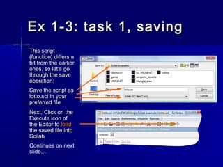 Ex 1-3: task 1, savingEx 1-3: task 1, saving
This scriptThis script
(function) differs a(function) differs a
bit from the ...