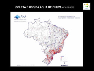 COLETA E USO DA ÁGUA DE CHUVA enchentes
 
