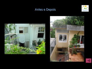 Antes e Depois
 
