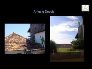 Antes e Depois
 