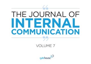 THE JOURNAL OF
INTERNAL
COMMUNICATION
VOLUME 7
 