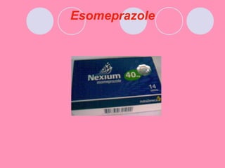 Esomeprazole
 