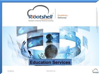 07/20/16 Rootshell Inc,
Education Services
 