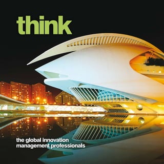 think
the global innovation
management professionals
 