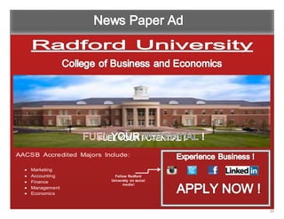 23
AACSB Accredited Majors Include:
 Marketing
 Accounting
 Finance
 Management
 Economics
Follow Radford
University on social
media!
 