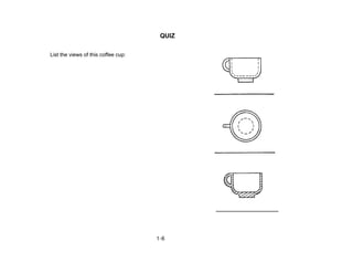 QUIZ
List the views of this coffee cup:
_____________________
1-6
 