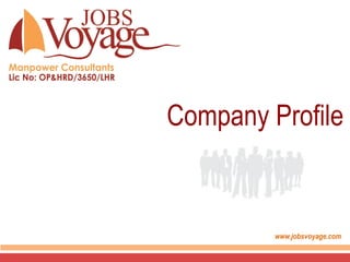 Company Profile
www.jobsvoyage.com
 