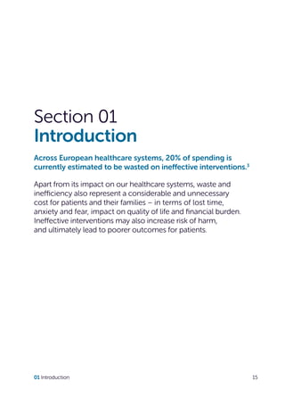 Section 01
Introduction
Across European healthcare systems, 20% of spending is
currently estimated to be wasted on ineffec...
