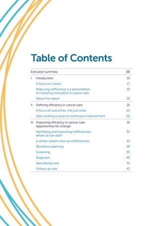 Table of Contents
Executive summary	 08
I.	Introduction	 15
	 A focus on cancer	 17
	 Reducing inefficiency is a precondit...