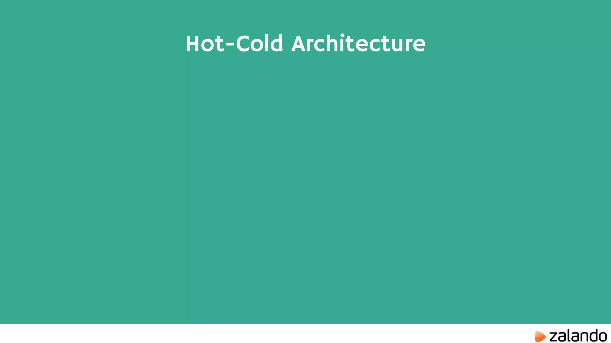Hot-Cold Architecture 
