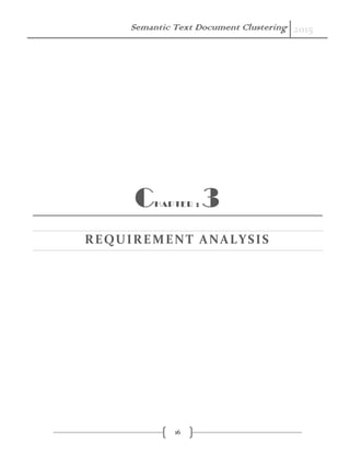 Semantic Text Document Clustering 2015
16
CHAPTER : 3
REQUIREMENT ANALYSIS
 