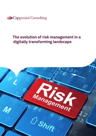 The evolution of risk management in a
digitally transforming landscape
 