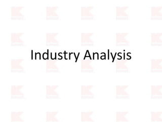 Industry Analysis
 