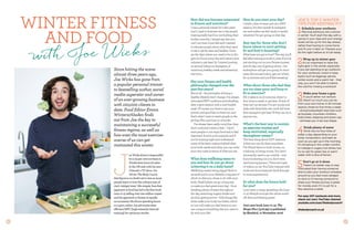 60 61
WINTER FITNESS
AND FOOD
Since hitting the scene
almost three years ago,
Joe Wicks has gone from
a popular personal trainer
to bestselling author, social
media superstar and owner
of an ever-growing business
with 100,000 clients to
date. Food Editor Emma
Winterschladen ﬁnds
out from Joe the key to
maintaining a successful
ﬁtness regime, as well as
how even the most exercise-
averse of us can get
motivated this winter.
JOE’S TOP 5 WINTER
TIPS FOR KEEPING FIT
1Schedule your workouts
Morning workouts are a winner
in winter. You’ll start the day with a
spring in your step and your energy
levels will be up for the day ahead,
rather than having to come home
and fit one in later on. Prepare your
kit the night before so it’s all ready.
2Wrap up in winter gear
It’s so important to have the
right gear in the winter, especially
if you are planning to go outdoors
for your workouts. Invest in base
layers such as leggings, gloves,
winter socks and a warm hat – that
way, you won’t be able to blame
the cold for missing a workout!
3Make your home a gym
If you’d rather not venture
out, there’s so much you can do
from your own home. A 20-minute
session, three-to-five times a week
– doing bodyweight exercises such
as burpees, mountain climbers,
high knees, skipping and press-ups
– will keep you in tip-top shape.
4Drink plenty of water
Drink two-to-four litres of
water a day, depending on your
body composition, and start as
soon as you get up in the morning.
It’s tempting in the colder months
to indulge in sugary hot drinks, but
try to opt for green tea or warm
water with a slice of lemon.
5Don’t go at it alone
There’s no better way to stay
motivated than having someone
else to plan your workout schedule
around so you feel more obliged
to stick to it! Having someone to
share your fitness journey is great
for morale, even if it is just for a
few sessions a week.
For easy HIIT workouts and more,
check out Joe’s YouTube channel:
youtube.com/user/thebodycoach1
thebodycoach.co.uk
How did you become interested
in ﬁtness and nutrition?
I was a personal trainer for a few years
and it used to frustrate me to see people
training really hard but not fuelling their
bodies correctly. I always say that you
can’t out-train a bad diet and I wanted
to educate people about what they need
to eat to get ﬁt, lean and healthy. Gone
are the days where you need to be in the
gym for hours every day and restrict your
calories to get lean! So I started posting
15-second videos on Instagram of
nutritious, healthy meals and #Leanin15
was born…
Has your ﬁtness and health
philosophy changed over the
past few years?
Not at all – the principles of living a
healthy lifestyle don’t change. I’ve always
advocated HIIT workouts and refuelling
after a gym session with a carb-loaded
meal. Of course, you have to get your
protein and good fats in there too, and
that’s what I want to teach people in the
90-Day Plan and Lean in 15books.
I’ve always been really vocal that diets
don’t work and I stick to that – I don’t
want people to not enjoy food and to feel
restricted. Food is to be enjoyed, and if
you’re training right and understand
some of the basic science behind what
your body needs and when, you can write
your own rules in terms of what you eat.
What does wellbeing mean to
you and how do you go about
achieving it on a daily basis?
Wellbeing means being happy! Both in
yourself and in your lifestyle, a big part of
which is what you chose to do with your
body. Small habits can go a long way
to make you feel great every day – from
drinking plenty of water throughout
the day, restricting sugary drinks and
alcohol, getting active – little things like
these make your body run better, which
in turn will make you feel better, so you
can conquer everything else you want to
do with your life!
How do you start your day?
I drink a litre of water and do a HIIT
session. It’s that simple! It energises
me and makes me feel ready to tackle
whatever I’ve got going on that day.
Any tips for those who don’t
know where to start getting
ﬁt and ﬁnd it daunting?
Whathaveyougottolose?Thewayyou’ll
feelaftertrainingisworthit,evenifyou’re
just starting out on your ﬁtness journey
and it’s day one of getting active – the
endorphins will get you going. So don’t
press the snooze button, get out of bed,
do 15 minutes and you’ll feel amazing!
What about those who feel they
are too time-poor and busy to
ﬁt in exercise?
All it takes is 15-20 minutes, three-to-
four times a week, to get lean. A lack of
time isn’t an excuse; I’ve got mums and
dads with three kids who work full time
that manage to get lean! If they can do it,
anyone can.
What’s the best way to sustain
an exercise routine and
keep motivated, especially
throughout winter?
The best thing about HIIT sessions
is that you can do them anywhere.
I’ve ﬁlmed them in hotel rooms, on
a balcony, in living rooms. You don’t
necessarily need to go outside – and
if you’re starting out you don’t even
need any equipment. There are loads
of videos on my YouTube channel with
workouts, from beginner level through
to more experienced.
So what does the future hold
for you?
I just want to keep spreading the Lean
in 15 lifestyle and get the whole world
off diets and feeling great!
Joe’s new book Lean in 15: The
Shape Plan (£16.99) is published
by Bluebird, 17 November 2016
J
oeWicksaloneisresponsible
for a 25 per cent increase in
Tenderstem broccoli sales
in the UK and, with his new
Channel 4 TV show Joe
Wicks:TheBodyCoach,
that ﬁgure is no doubt set to rise as more
people learn to love the culinary joys of
Joe’s ‘midget trees’. His simple, fuss-free
approachtofoodhasledtohisﬁrstbook
Leanin15sellingoveronemillioncopies
and his approach to ﬁtness is equally
no-nonsense. He shuns spending hours
in a gym; rather Joe advocates time-
efficient HIIT (high-intensity interval
training) for optimum results.
i Joe Wicks
 