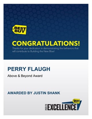 PERRY FLAUGH
Above & Beyond Award
AWARDED BY JUSTIN SHANK
 