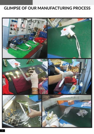 14
GLIMPSE OF OUR MANUFACTURING PROCESS
 