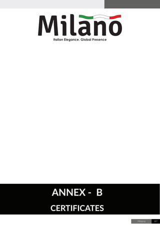 Milano 87
ANNEX - B
CERTIFICATES
Italian Elegance. Global Presence
 