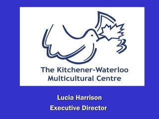 Lucia Harrison Executive Director   