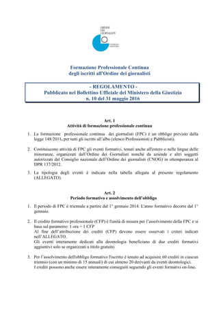Formazione Professionale Continua
degli iscritti all'Ordine dei giornalisti
- REGOLAMENTO -
Pubblicato nel Bollettino Uffi...