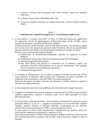 c) rilevano le presenze dei partecipanti agli eventi formativi anche con strumenti
elettronici;
d) verificano l'assolvimen...
