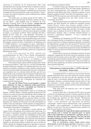 | 27
nomeiam os trotskistas da IV Internacional. Mas estão
desesperados não só porque em Paty lutam os operários com um
programa revolucionário, senão porque os trotskistas
internacionalistas da FLTI lutamos e combatemos nos focos mais
avançados da luta do proletariado, onde essas direções “sérias”,
serventes dos regimes burgueses, jamais sonharam nem sonham
comchegarelutar.
“Os mortos que vos matais gozam de boa saúde”. Os
combatentes da IV Internacional não lutam somente em Paty e
em Las Heras... senão também com os operários de Lear,
Donelley, Gestamp, Kraft, VW de Córdoba... porque não nos
importaquem os dirige,senão que triunfenossa classe.
Lutamos com os caminhoneiros que estão de campanha
salarial, com os metalúrgicos, embora sejam dirigidos por
Moyano e Calo. Queremos a vitória da classe operária, a tomada
do poder e a revolução socialista. Desta estratégia não fala a
direção do PTS. Tanto faz... seus deputados “resolverão” as
demissões e as suspensões com leis do parlamento. Prometem
tanto, que o único que falta é que proponham fazer uma lei que
gere rios para construir pontes. Os militantes da IV Internacional
não lutamos somente em Paty. Combatemos em Marikana com
os 20.000 operários e seus piquetes de greve enfrentando a
Lonmin e aAngloamerican; no Zimbábue enfrentando ao Fórum
Social Mundial da África. Lutamos na Toyota do Japão e com os
marxistas revolucionários do Pacíﬁco, junto com os operários da
MitsubishidaChina.
E s t a s e i t a n a c i o n a l d o P T S , a d e n d o d o s
socialimperialistas do NPA (“Novo Partido Anticapitalista,
NdeT) francês, está nervosa porque o trotskismo
internacionalista se colocou de pé, e se fortalece a nível
internacionalcomos mineirosdoDonbass (Ucrânia,NdeT).
Esta seita nacional e alguns satélites pregam pela “morte
de Democracia Obrera”. Mas essa vive, na luta do proletariado
mundial lutando por refundar a IV Internacional. Por isso, seus
operários avançados combatem na classe operáriaArgentina por
colocar de pé uma fração internacionalista do mais avançado de
sua vanguarda. Isso é a comissão interna de Paty, que fez sua a
bandeira não só de coordenar a luta naArgentina senão junto com
toda a classe operária mundial. Por isso ganhou o ódio do estado
burguês e de todas as correntes penduradas das barras da saia da
“frente popular”, como diz o Programa de Transição dos
trotskistasdaIVInternacional.
Nos anos 30, Mateo Fossa era perseguido e expulso
pelos stalinistas de todos os sindicatos latino-americanos,
enquanto a direção do PTS é premiada nos festivais de
cinemapelosirmãosCastro no séculoXXI.
O sangue dos revolucionários regou as revoluções do
Magreb e Oriente Médio. A direção pequeno burguesa do PTS
colocou seu corpo no local mais afastado dos duros combates do
proletariado mundial. Nós estamos em Alepo enfrentado Al-
Assad; em Bengazi enfrentando ao assassino Heftar; no Chile,
com os operários de Mejillones; na Bolívia com os mineiros de
Huanuni; na Colômbia, na Venezuela e em Cuba enfrentando aos
irmãos Castro que entregam o estado operário ao imperialismo e
que entregam prêmios e aplausos para a direção do PTS por sua
“estratégiarevolucionária”naArgentina.
Como não vão ser aplaudidos e receber prêmios dos
irmãos Castro, entregadores da revolução latino-americana, se o
PTS coloca “a estratégia” de acabar as lutas quando estas acabam
de começar, e chamam a dividir aos trabalhadores de Paty, para
deixar aos operários demitidos, sem a possibilidade de unir-se
com os que não foram demitidos, para lutar pela reincorporação?
E propõem solucionar todos os problemas do movimento
operário em uma frente política votando leis com os gorilas da
UNEN (partido de coligação burguesa de oposição ao governo
Kirchner, NdeT), no parlamento das transnacionais... as mesmas
quedemitemaosoperáriosdePaty.
Os irmãos Castro, que entregam Cuba ao imperialismo,
premiam a direção do PTS. Essa, faz muito tempo, abandonou a
luta pela renacionalização sem pagamento e sob controle
operário de toda fábrica que feche, suspenda ou demita. A nova
burguesia cubana tem dito “nem tudo o de capitalismo e mau”.A
direçãodoPTS dizomesmo,quecomleispodeserreformado.
Agora entendemos por que tanto acordo com os
“socialistas”daUNEN...
Plebiscito para romper com Wall Street? Essa gente ﬁcou
sabendo que Bush degolou um milhão de iraquianos porque
Sadam Husein tomou uma mínima medida contra o
imperialismo? Essa gente se lembra de Malvinas? Propomos que
no plebiscito sejam votadas duas questões: não pagar a dívida
externa e que os ingleses devolvam as Malvinas... pouco sério.
Reformismo absoluto. Nem o socialista Alfredo Palacios se
atreveria a semelhante disparate... E isso é chamado de
“estratégiaséria”.
Expropriar aos banqueiros de Wall Street, romper com
eles e não pagar a dívida via um plebiscito e que seja “vinculante”
para que seja efetivo e obrigue a burguesia argentina e os partidos
do imperialismo a romper com eles mesmos? É incrível o valor
que a direção do PTS dá ao voto. Com um plebiscito vinculante,
os capitalistas e o imperialismo deixam de receber 250 bilhões de
dólares? É sério que dizem isso? Deixem de mentir! Derraparam!
....paraoprecipício.
Ainda estão de ressaca da embriagues eleitoral. Se para
suspender o pagamento da dívida externa na Argentina tivemos
que fazer uma revolução como no ano 2001, e por não ter tomado
o poder hoje a classe operária está pior do que antes... De quem ri
a direção do PTS com sua “estratégia séria”? Isso seria cômico se
não fosse uma tragédia que envenena a consciência do melhor da
classeoperáriaargentina.
A luta passava a uma nova fase, e o PTS a deu por
derrotada... Pouco sério
Aestratégia do PTS, se a aplicava, levava a luta à derrota,
quando poderíamos dizer que essa acabou de começar, porque
deve transformar-se em uma luta não dos operários de Paty,
senão de todo o movimento operário argentino. Eles, em sua
declaração, chamam a continuar lutando somente pelos 16 que
não assinaram o acordo, quando a luta pela estatização sem
pagamento e sob controle operário de Paty é uma luta de milhões.
Esó assimpoderátriunfar.
Tudo além disso são palavras ocas e um vil engano
contraos trabalhadores.
É preciso falar claro. A direção do PTS estava em uma
corrida de velocidade para enterrar a luta dos operários de Paty.
Essa é a verdade. Seus militantes enviavam mensagens no chat
do Facebook dos operários de Paty dizendo “Democracia
Obrera: 1998-2014 ﬁm”. Assim educa e educou essa direção
“séria” a seus militantes, que aplicaram sua política
“seriamente”: festejar com as transnacionais, com o ministério
de trabalho, com a gendarmeria, “a derrota de Democracia
Obrera” no ano 2014. Eles não se importam pelos operários de
Paty.Por suas famílias,muitomenos.
Para militantes de esquerda do regime, que lutam em
uma interna com o restante da esquerda para ver quem
coloca mais deputados no parlamento a qualquer preço, a
situação da classe operária não importa. Por isso tem dois
encontros sindicais na FIT: quando o PO “uniﬁca” as lutas
que eledirige,oPTSnão vai,evice-versa.
Nós, os trotskistas, temos atada nossa sorte,
efetivamente, à sorte da classe operária. Dirigíamos o estado
operário soviético da URSS e quando foi derrotado o
 